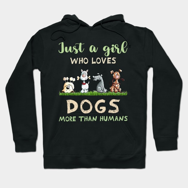 Just A Girl Who Loves Dogs More Than Humans Dog Lovers Hoodie by TATTOO project